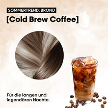 Brond Look:  Cold Brew Coffee - storefront-CH | L'Oréal Partner Shop